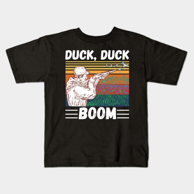 Duck Hunting Duck Duck Boom, Funny Duck Hunter Gift Kids T-Shirt by JustBeSatisfied